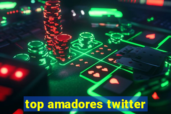 top amadores twitter